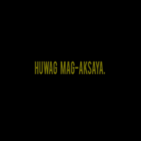 huwag mag-aksaya